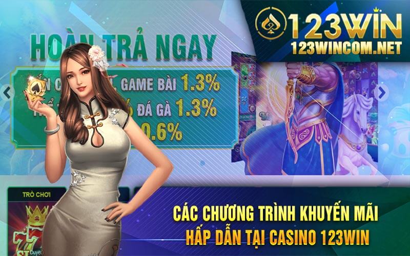 Cac Chuong Trinh Khuyen Mai Hap Dan Tai Casino 123Win
