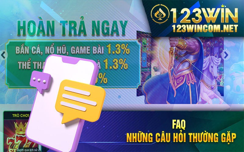 FAQ - Câu hỏi thường gặp tại sân chơi cá cược 123win