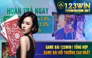 Game Bài 123Win | Tổng Hợp Game Bài Đổi Thưởng Cao Nhất