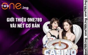 Đôi nét cơ bản về nhà cái One789